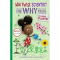 All about Plants! (ADA Twist, Scientist: The Why Files #2)