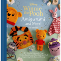 Disney: Winnie the Pooh Amigurumi and More!: 20+ Crochet Patterns for Toys, Clothes, Blankets, and Other Stuff and Fluff Inspired by Pooh Bear and Fri