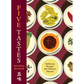 Five Tastes: Delicious Recipes for Chinese Flavors