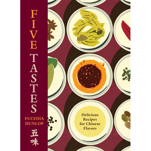 Five Tastes: Delicious Recipes for Chinese Flavors