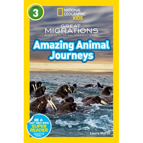 Great Migrations Amazing Animal Journeys (National Geographic Kids Readers, Level 3): As Seen on the National Geographic Channel