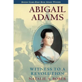 Abigail Adams: Witness to a Revolution