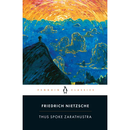 Thus Spoke Zarathustra: A Book for Everyone and No One