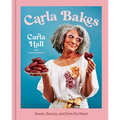Carla Bakes: Sweet, Savory, and from the Heart [A Baking Book]