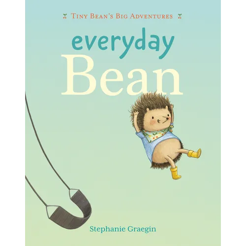 Everyday Bean (Tiny Bean's Big Adventures, Book #1)