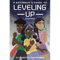 A Beginner's Guide to Leveling Up: A Graphic Novel