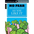 As You Like It: No Fear Shakespeare Side-By-Side Plain English