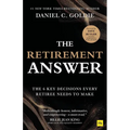 The Retirement Answer: The Six Key Decisions Every Retiree Needs to Make