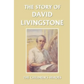 The Story of David Livingstone (Yesterday's Classics)