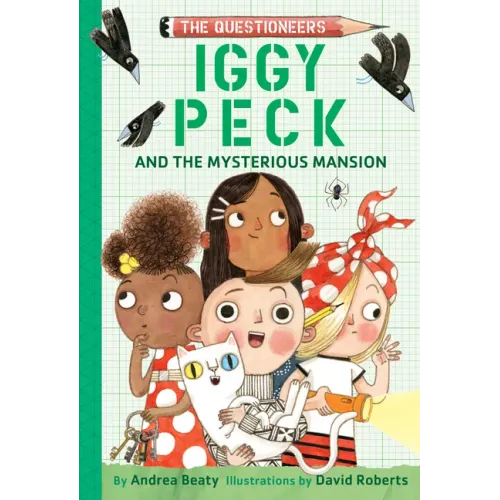Iggy Peck and the Mysterious Mansion: The Questioneers Book #3