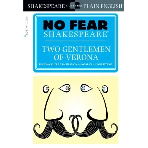 Two Gentlemen of Verona: No Fear Shakespeare Side-By-Side Plain English