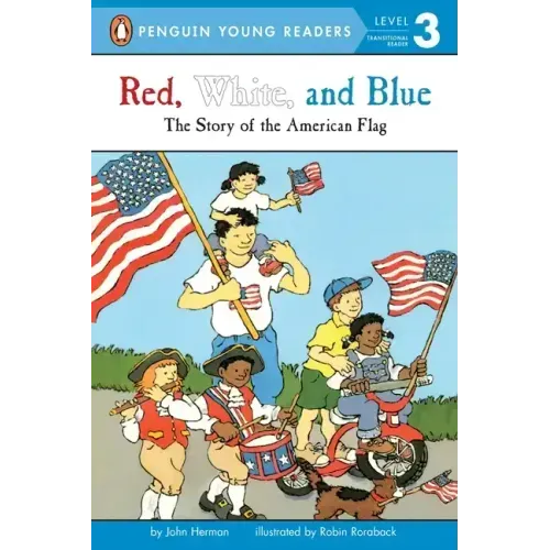 Red, White, and Blue: The Story of the American Flag