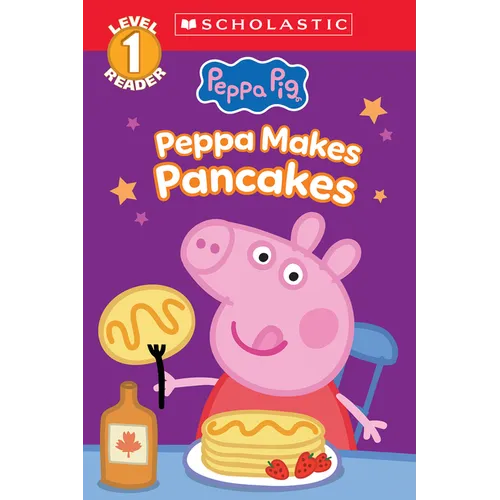 Peppa Pig: Peppa Makes Pancakes (Scholastic Level 1 Reader)