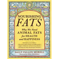Nourishing Fats: Why We Need Animal Fats for Health and Happiness