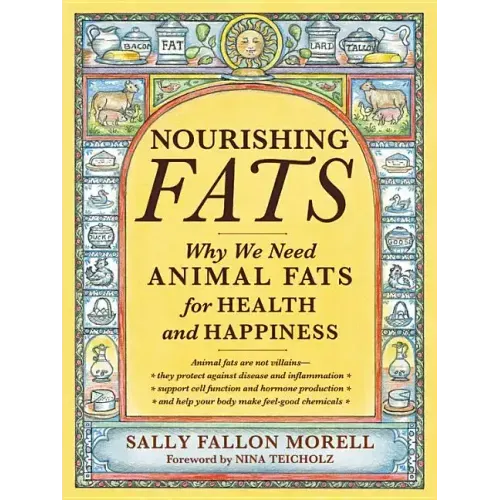 Nourishing Fats: Why We Need Animal Fats for Health and Happiness