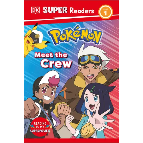 DK Super Readers Level 1 Pokémon Meet the Crew