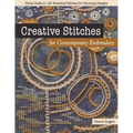 Creative Stitches for Contemporary Embroidery: Visual Guide to 120 Essential Stitches for Stunning Designs