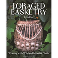 Foraged Basketry: Weaving with Wild and Invasive Plants