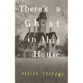 There's a Ghost in This House
