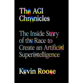 The Agi Chronicles: The Inside Story of the Race to Create an Artificial Superintelligence