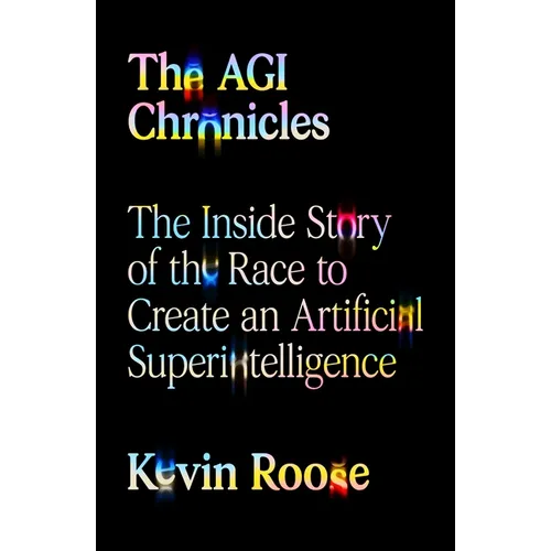 The Agi Chronicles: The Inside Story of the Race to Create an Artificial Superintelligence