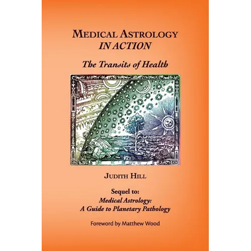 Medical Astrology In Action: The Transits of Health