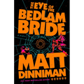The Eye of the Bedlam Bride