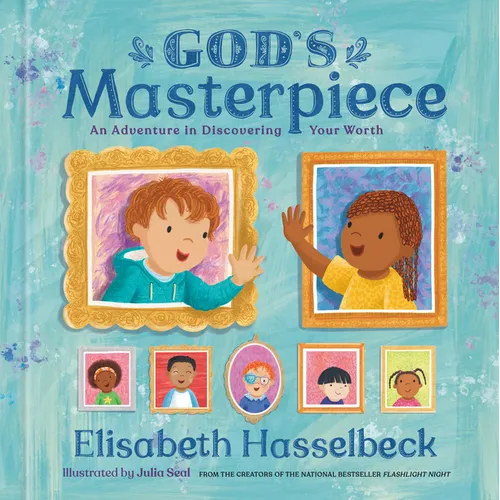 God's Masterpiece: An Adventure in Discovering Your Worth