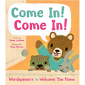 Come In! Come In!: Wordspinners to Welcome You Home