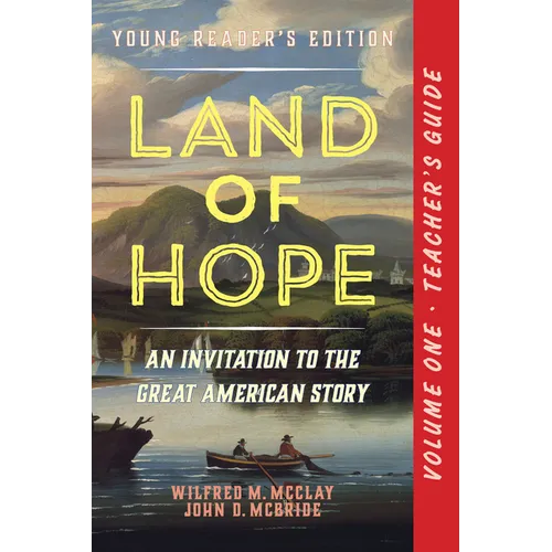 A Teacher's Guide to Land of Hope: An Invitation to the Great American Story: Young Reader's Edition, Volume 1