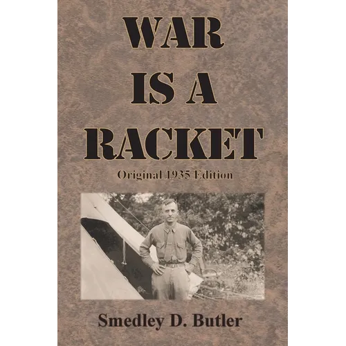War is a Racket: Original 1935 Edition