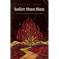 Holier Than Thou: How God's Holiness Helps Us Trust Him