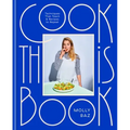 Cook This Book: Techniques That Teach and Recipes to Repeat: A Cookbook