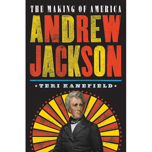 Andrew Jackson: The Making of America #2