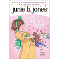 Junie B. Jones is (Almost) a Flower Girl