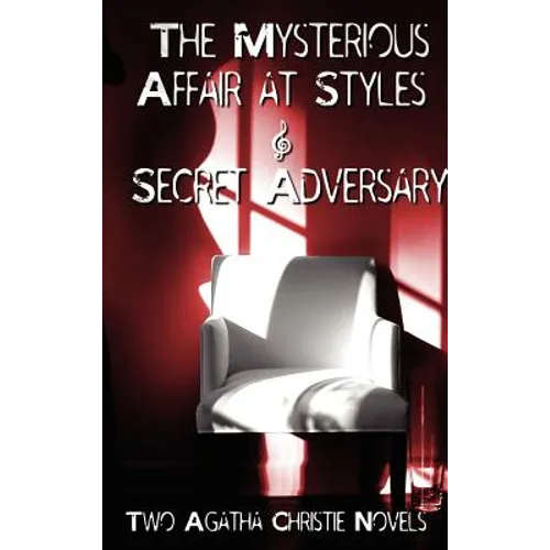 Agatha Christie - Early Novels, the Mysterious Affair at Styles and Secret Adversary