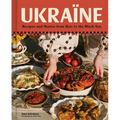 Ukraïne: Recipes and Stories from Kyiv to the Black Sea