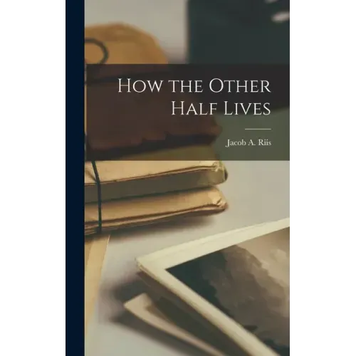 How the Other Half Lives