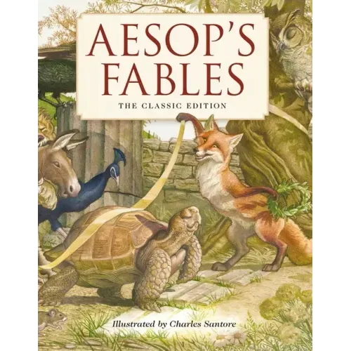 Aesop's Fables Hardcover: The Classic Edition by Acclaimed Illustrator, Charles Santore