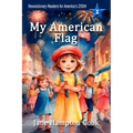 My American Flag: Revolutionary Readers for America's 250th Level 1