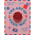 The Art of Snail Mail: 20 Mail Art Projects for Crafting Connection