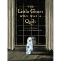 The Little Ghost Who Was a Quilt