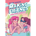 Making Friends: Together Forever: A Graphic Novel (Making Friends #4): Volume 4