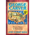 George Washington Carver: From Slave to Scientist
