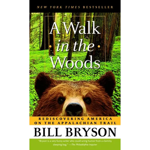 A Walk in the Woods: Rediscovering America on the Appalachian Trail