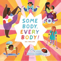 Some Body, Every Body!