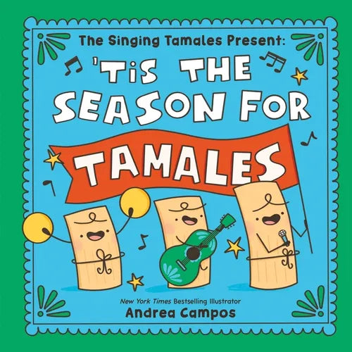 The Singing Tamales Present: 'Tis the Season for Tamales!