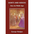 Saints and Heroes Since the Middle Ages (Yesterday's Classics)