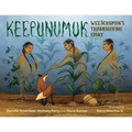 Keepunumuk: Weeâchumun's Thanksgiving Story