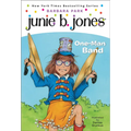 Junie B., First Grader: One-Man Band